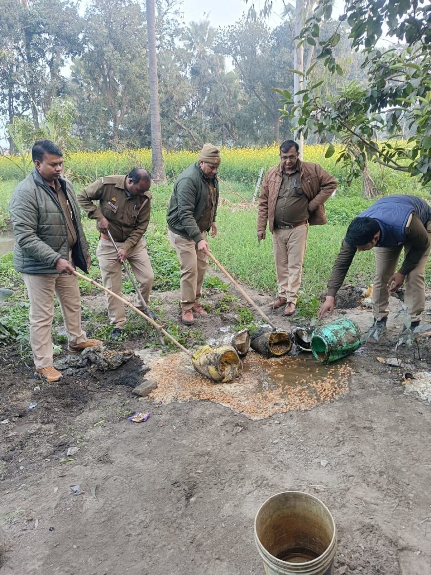कच्ची शराब माफिया पर प्रशासन का ताबड़तोड़ वार