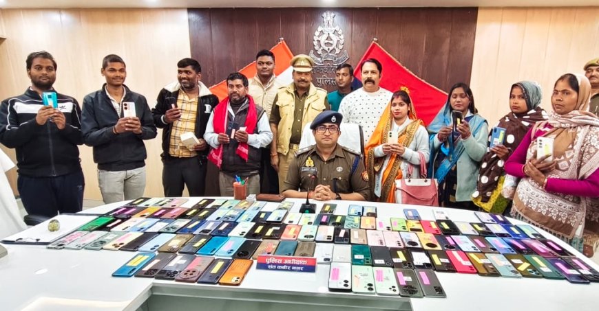 संतकबीरनगर पुलिस ने 121 गुमशुदा मोबाइल को किया बरामद